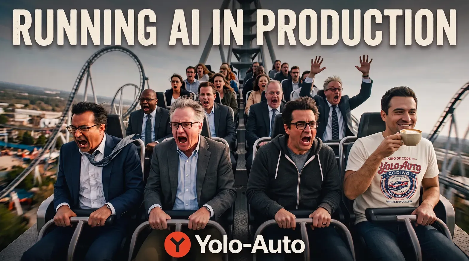 Executives screaming on a roller coaster while one calm developer in a Yolo-Auto shirt sips coffee, under the headline Running AI in Production